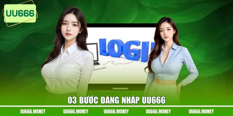 03 bước đăng nhập UU666