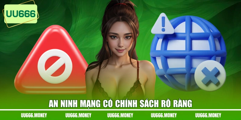 An ninh mạng có chính sách rõ ràng