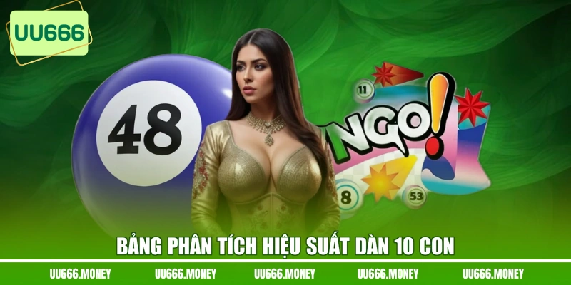 Bảng phân tích hiệu suất dàn 10 con