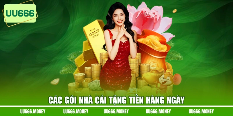 Các gói nhà cái tặng tiền hàng ngày