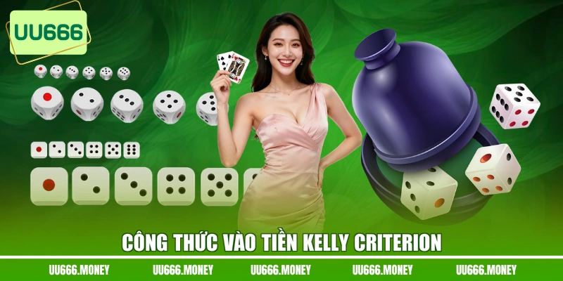Công thức vào tiền Kelly Criterion