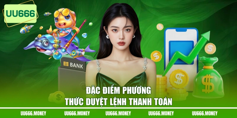 Đặc điểm phương thức duyệt lệnh thanh toán