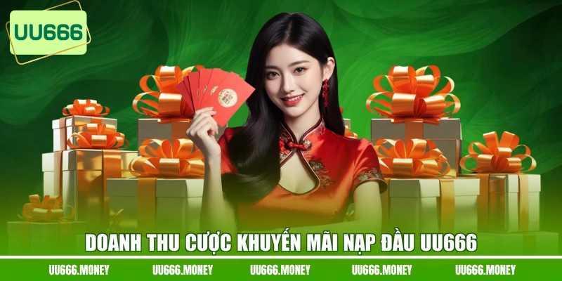Doanh thu cược khuyến mãi nạp đầu UU666