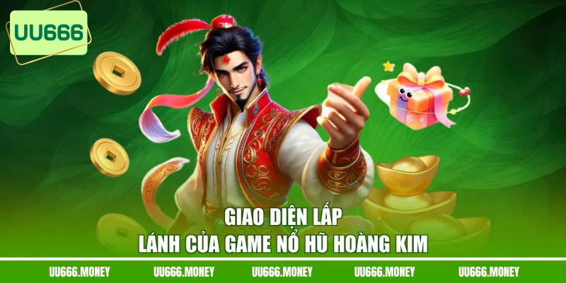 Giao diện lấp lánh của game Nổ Hũ Hoàng Kim