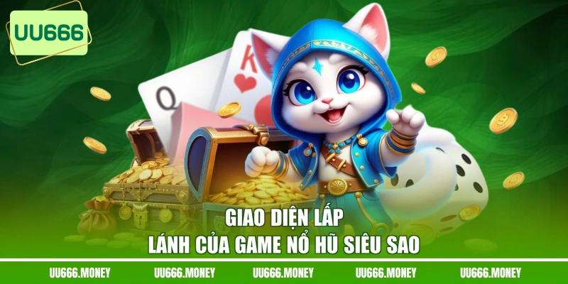Giao diện lấp lánh của game Nổ Hũ Siêu Sao