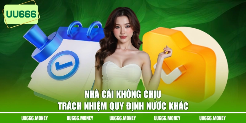 Nhà cái không chịu trách nhiệm quy định nước khác