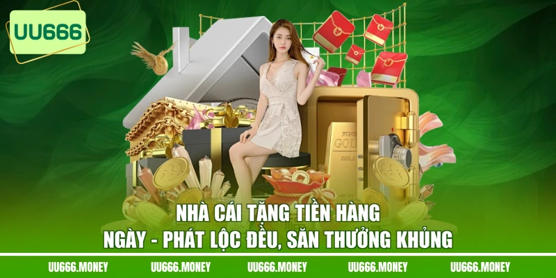 Nhà Cái Tặng Tiền Hàng Ngày - Phát Lộc Đều, Săn Thưởng Khủng
