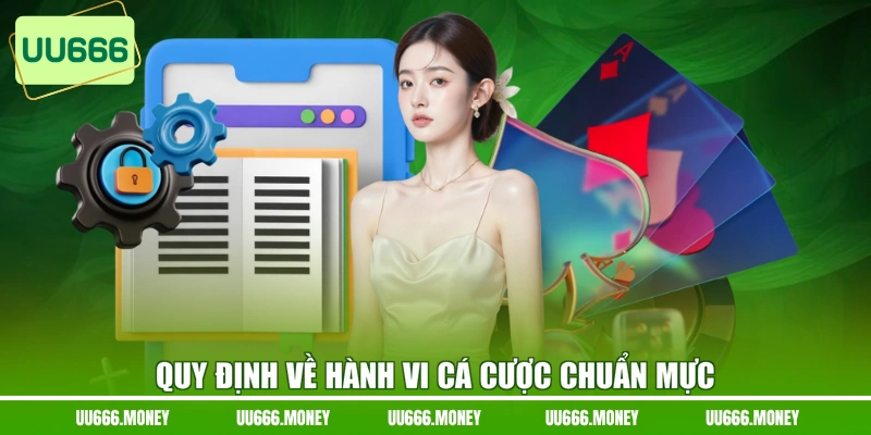 Quy định về hành vi cá cược chuẩn mực