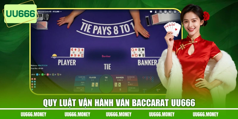 Quy luật vận hành ván Baccarat UU666