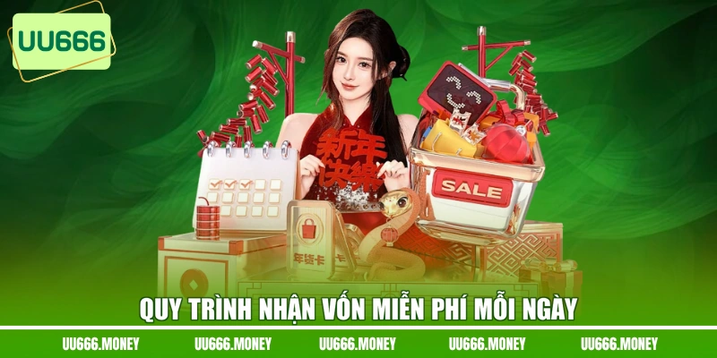 Quy trình nhận vốn miễn phí mỗi ngày