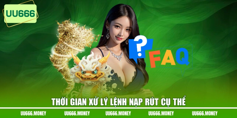 Thời gian xử lý lệnh nạp rút cụ thể