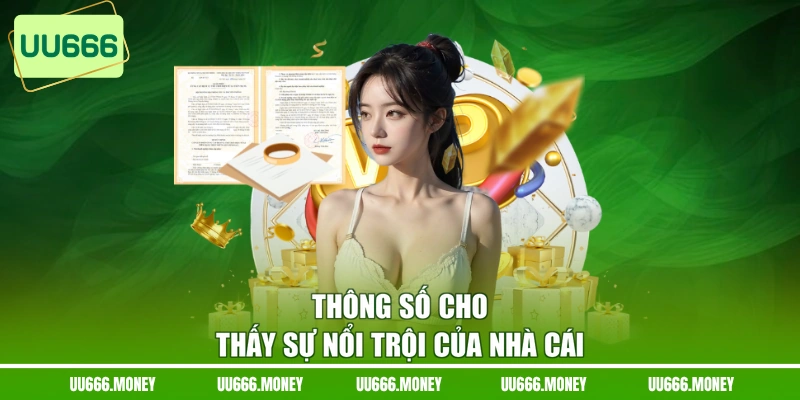 Thông số cho thấy sự nổi trội của nhà cái