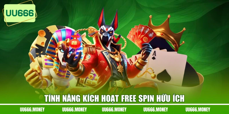 Tính năng kích hoạt free spin hữu ích
